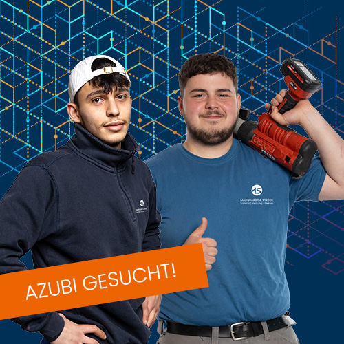 Ausbildungsbetrieb und all unsere Ausbildungsplätze zum Anlagen­mechaniker für Sanitär-, Heizungs- und Klimatechnik und Elektroniker Fachrichtung Energie- und Gebäudetechnik | Marquardt & Streck Hamburg Billstedt